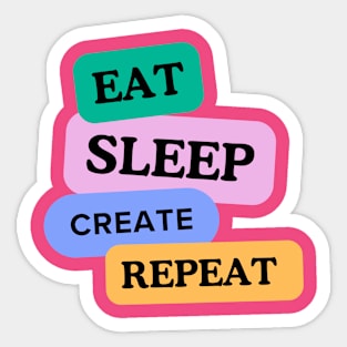 Eat sleep create repeat Sticker